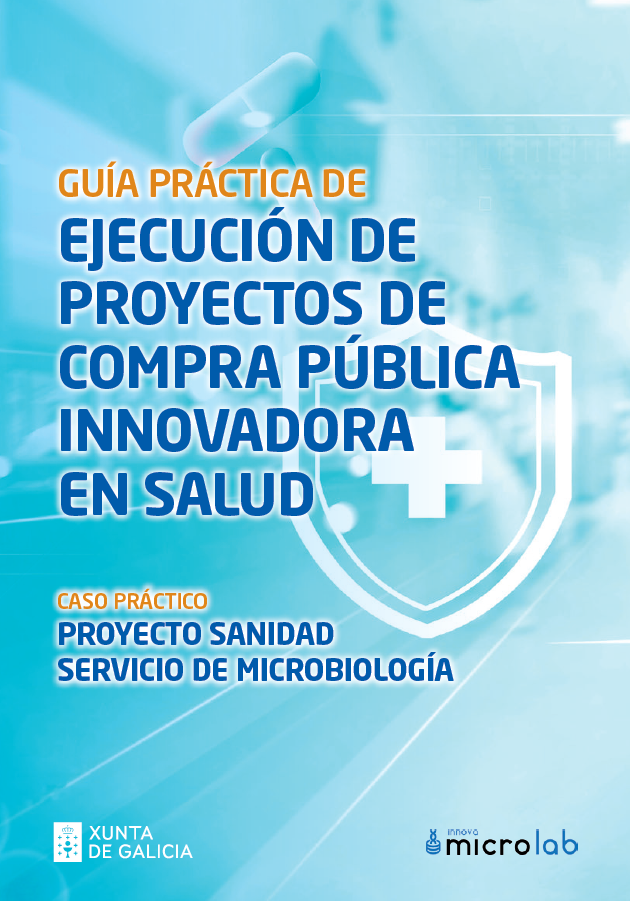 Guía práctica de ejecución de proyectos de compra pública innovadora en salud. Caso práctico: Innova MicroLab
